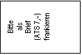 Textfeld: Bitte
als
Brief
(ATS 7,--)
frankieren

